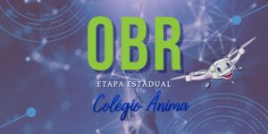 Colégio Ânima participa da Olimpíada Brasileira de Robótica – Etapa Estadual